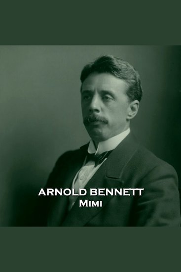 Mimi - Story from a master of English realism author of The Old Wives Tale - cover