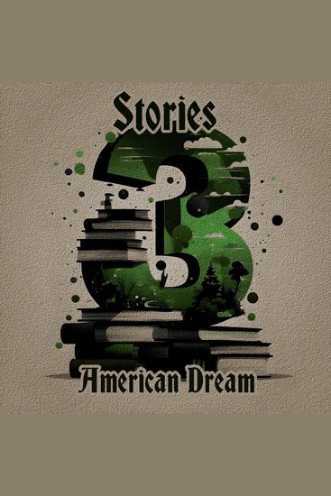 3 Stories - American Dream - A trio of classic tales perfect for a commute walk or quiet night in - cover