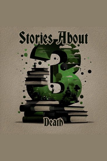 3 Stories About - Death - A trio of classic tales perfect for a commute walk or quiet night in - cover