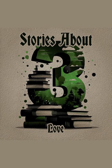 3 Stories About - Love - A trio of classic tales perfect for a commute walk or quiet night in - cover