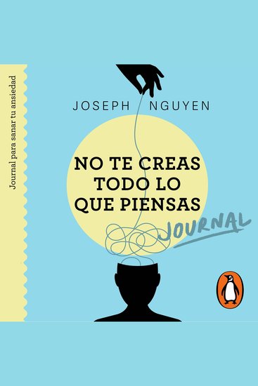 No te creas todo lo que piensas - Journal para sanar tu ansiedad - cover