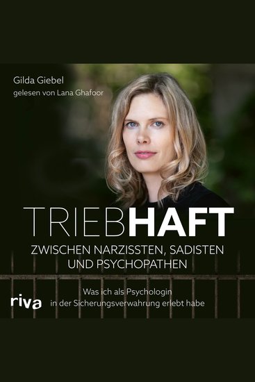 Triebhaft – Zwischen Narzissten Sadisten und Psychopathen - Was ich als Psychologin in der Sicherungsverwahrung erlebt habe - cover