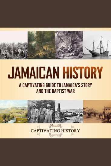 Jamaican History: A Captivating Guide to Jamaica’s Story and the Baptist War - cover