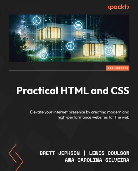 Practical HTML and CSS - Elevate your internet presence by creating modern and high-performance websites for the web - cover