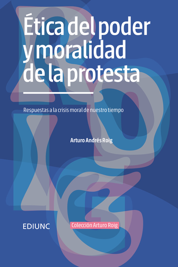 Ética del poder y moralidad de la protesta - Respuestas a la crisis moral de nuestro tiempo - cover