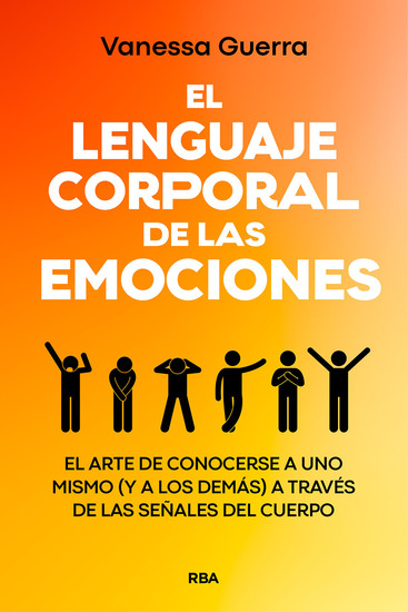 El lenguaje corporal de las emociones - No hay experiencia emocional sin experiencia corporal - cover