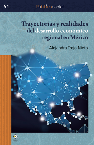 Trayectorias y realidades del desarrollo económico regional en México - cover