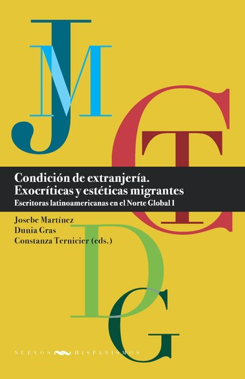 Condición de extranjería - exocríticas y estéticas migrantes : escritoras latinoamericanas en el Norte Global 1 - cover