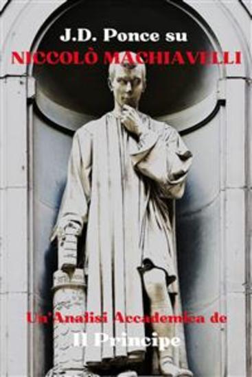 JD Ponce su Niccolò Machiavelli: Un'Analisi Accademica de Il Principe - cover