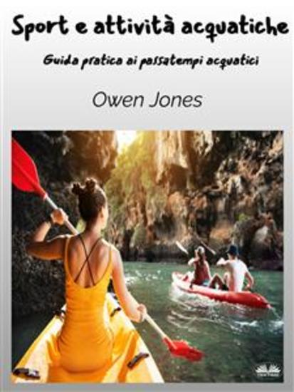 Sport E Attività Acquatiche - Guida Pratica Ai Passatempi Acquatici - cover