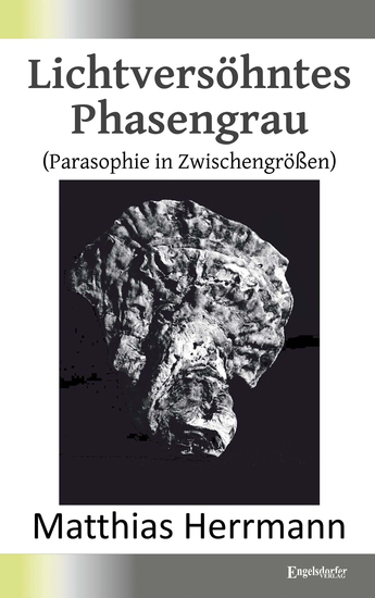 Lichtversöhntes Phasengrau - (Parasophie in Zwischengrößen) - cover