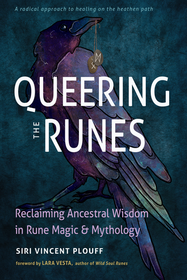 Queering the Runes - Reclaiming Ancestral Wisdom in Rune Magic and Mythology - cover