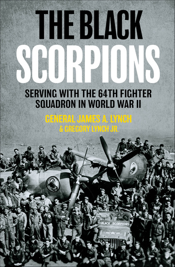 The Black Scorpions - Serving with the 64th Fighter Squadron in World War II - cover