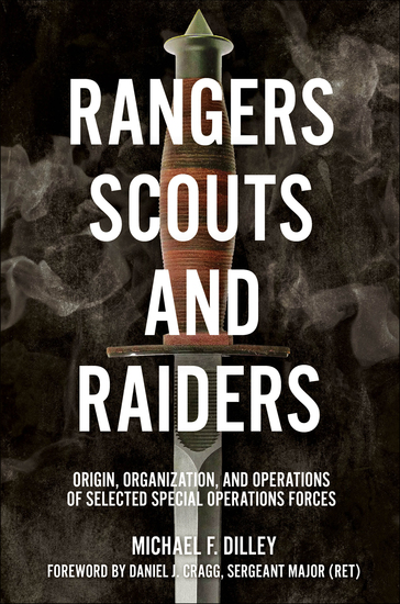 Rangers Scouts and Raiders - Origin Organization and Operations of Selected Special Operations Forces - cover