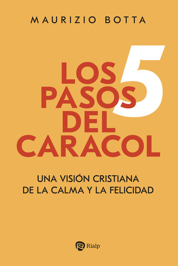 Los 5 pasos del caracol - Una visión cristiana de la calma y la felicidad - cover