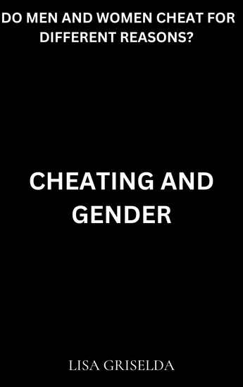 Cheating and Gender - Do men and women cheat for different reasons - cover