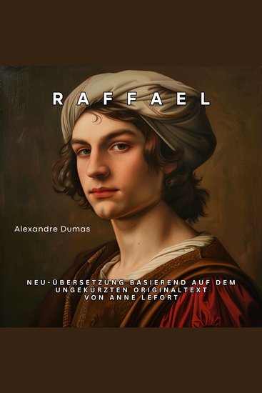 Raffael - Neu-Übersetzung basierend auf dem ungekürzten Originaltext von Anne Lefort - cover
