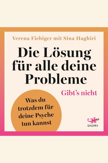 Die Lösung für alle deine Probleme: Gibt's nicht - Was du trotzdem für deine Psyche tun kannst - cover