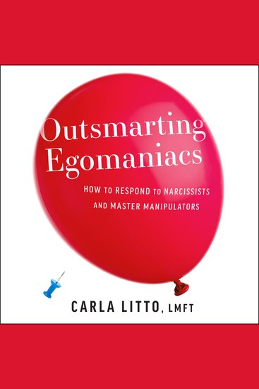 Outsmarting Egomaniacs - How to Respond to Narcissists and Master Manipulators - cover