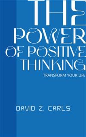 The Power Of Positive Thinking - Transform Your Life - cover