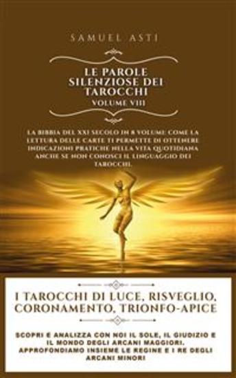 I Tarocchi di Luce Risveglio Coronamento Trionfo-Apice - Scopri e analizza con noi il Sole il Giudizio e il Mondo degli Arcani Maggiori Approfondiamo insieme le Regine e i Re degli Arcani Minori - cover