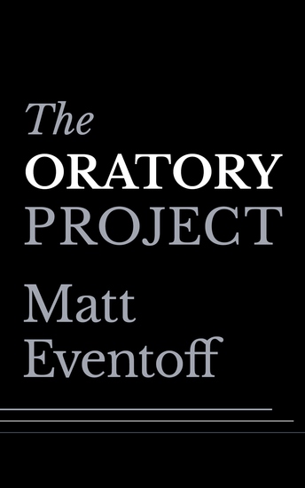 The Oratory Project - Unlocking Effective Communication in a Rapidly Evolving World - cover