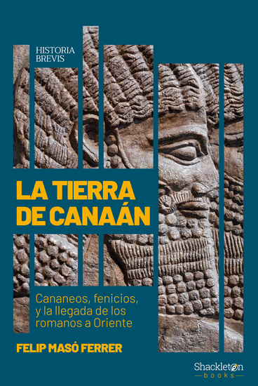 La tierra de Canaán - Cananeos fenicios y la llegada de los romanos a Oriente - cover