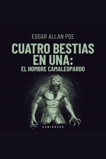Cuatro bestias en una: el hombre camaleopardo (Completo) - cover