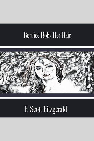 Bernice Bobs Her Hair - cover