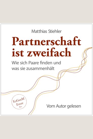 Partnerschaft ist zweifach - Wie sich Paare finden und was sie zusammenhält - cover