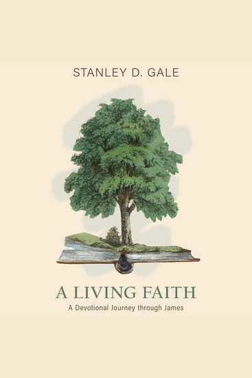 A Living Faith - A Devotional Journey Through James - cover