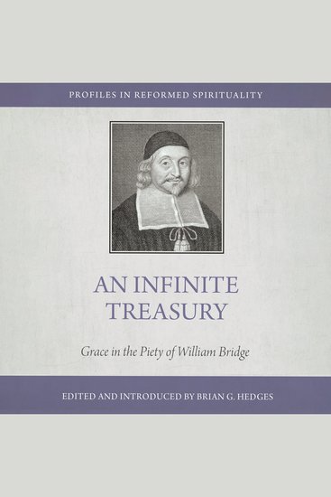 Infinite Treasury An - Grace in the Piety of William Bridge - cover