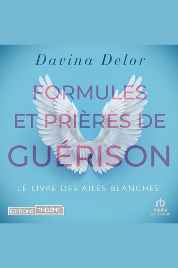 Formules et prières de guérison: Le livre des ailes blanches - cover