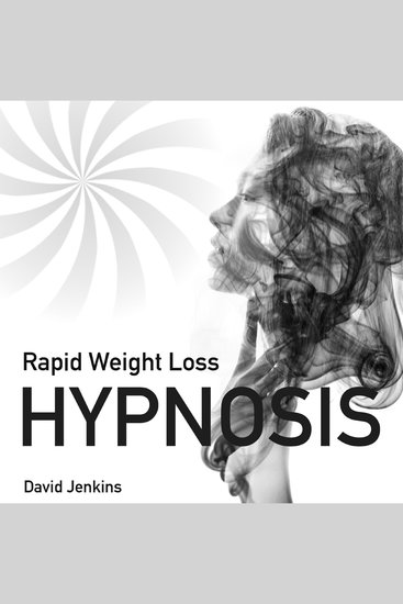 Rapid Weight Loss Hypnosis - Lose Weight Quickly and With No Effort Through Self-Hypnosis Positive Affirmations Deep Sleep Meditation and Mindfulness Techniques for Men and Women - cover