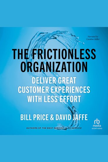 The Frictionless Organization - Deliver Great Customer Experiences with Less Effort - cover