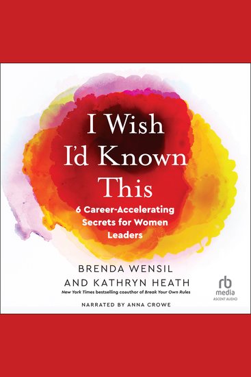I Wish I’d Known This - 6 Career-Accelerating Secrets for Women Leaders - cover