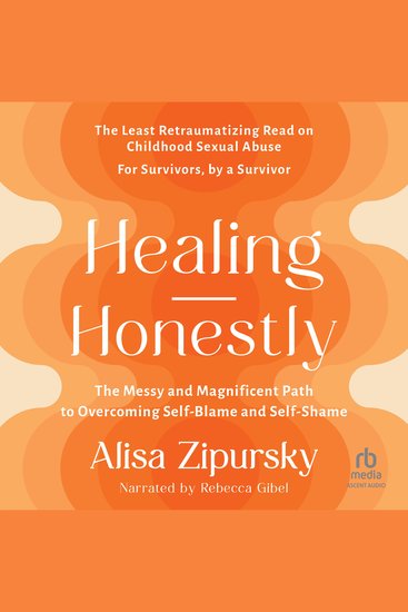 Healing Honestly - The Messy and Magnificent Path to Overcoming Self-Blame and Self-Shame - cover