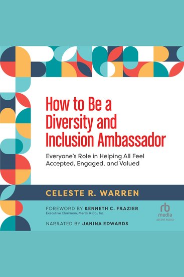 How to Be a Diversity and Inclusion Ambassador - Everyone’s Role in Helping All Feel Accepted Engaged and Valued - cover