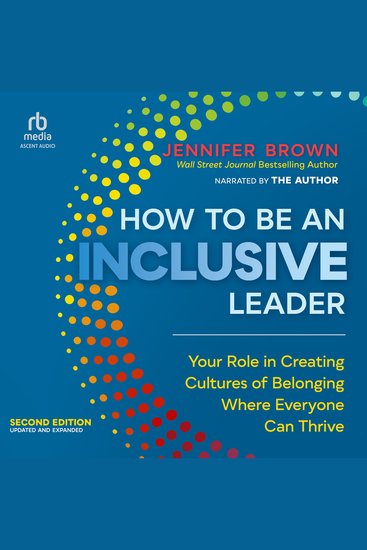 How to Be an Inclusive Leader Second Edition - Your Role in Creating Cultures of Belonging Where Everyone Can Thrive - cover