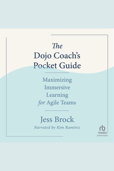 The Dojo Coach’s Pocket Guide - Maximizing Immersive Learning for Agile Teams - cover