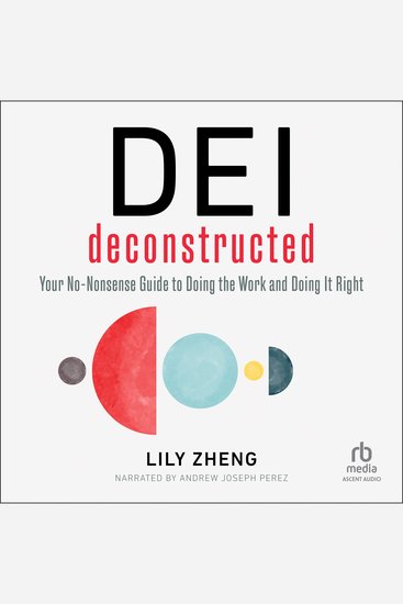 DEI Deconstructed - Your No-Nonsense Guide to Doing the Work and Doing It Right - cover