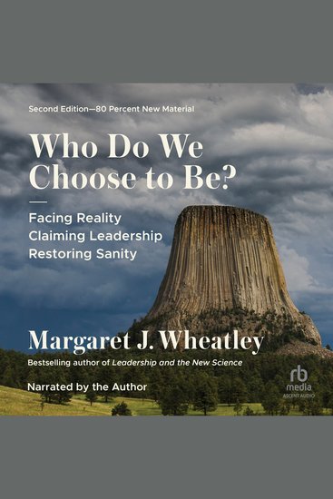 Who Do We Choose to Be? Second Edition - Facing Reality Claiming Leadership Restoring Sanity - cover