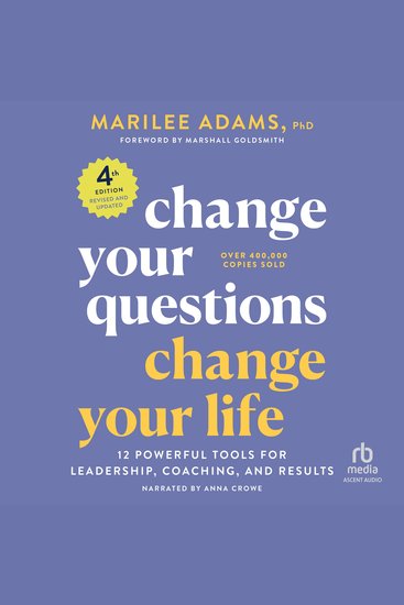 Change Your Questions Change Your Life 4th Edition - 12 Powerful Tools for Leadership Coaching and Results - cover
