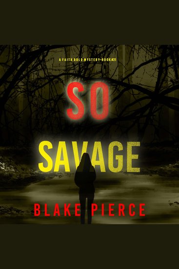So Savage (A Faith Bold FBI Suspense Thriller—Book Twenty-One) - Digitally narrated using a synthesized voice - cover