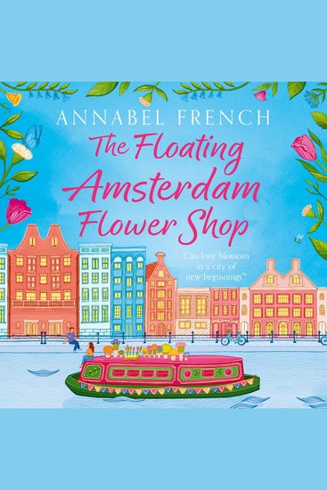 Floating Amsterdam Flower Shop The: The must-read fun and charming summer romance for NEW for 2025! (The Floating Shop series Book 1) - cover