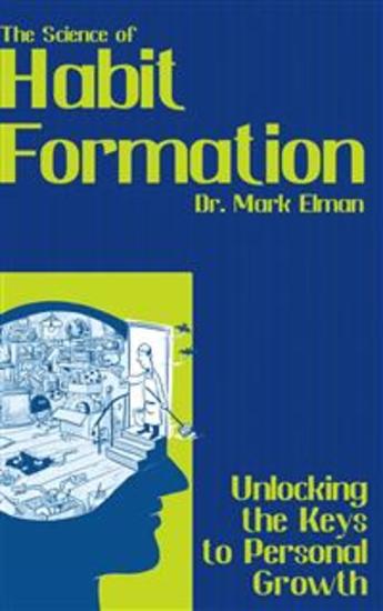 The Science of Habit Formation - Unlocking the Keys to Personal Growth - cover