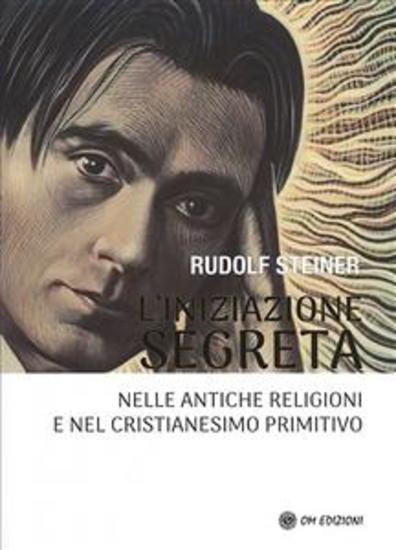 L'Iniziazione Segreta - Nelle antiche religioni e nel Cristianesimo primitivo - cover