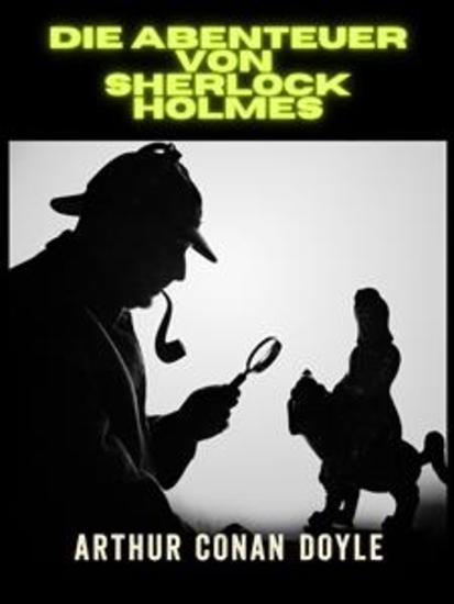 Die Abenteuer von Sherlock Holmes - Ungekürzte Ausgabe (Übersetzt) - cover