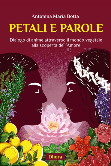 Petali E Parole - Dialogo di anime attraverso il mondo vegetale alla scoperta dell’Amore - cover