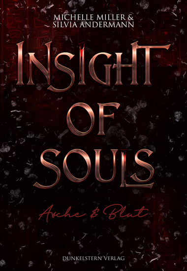 Insight of Souls - Asche & Blut - Band 3 der Low Urban Romantasy mit ägyptischer Mythologie - cover